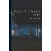 Across The Plains In '65: A Youngster's Journal From "gotham"