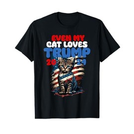 Even My Cat Loves Trump 2024 Shirt, Love Cats Love Trump T-Shirt for Men Women