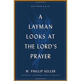 A Layman Looks at the Lord's Prayer
