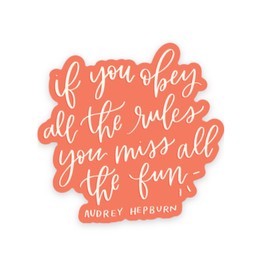 Fun stickers | Waterproof vinyl decals for laptops, hydro flasks, water bottles | Audrey Hepburn quote if you obey all the rules you miss all the fun