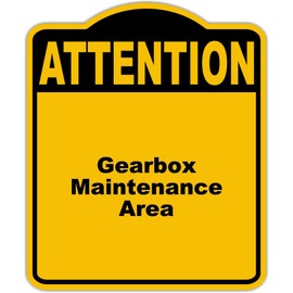 Gearbox Maintenance Area Attention Yellow Black Aluminum Composite Sign 8.5 x 10 inches