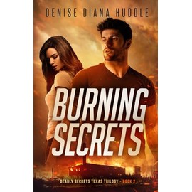 Burning Secrets: Deadly Secrets Texas Trilogy - Book 2