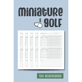 Miniature Golf Scorecards: Mini Golf Score Keeper. 100 Sheets. Miniature Golf Gifts for Players