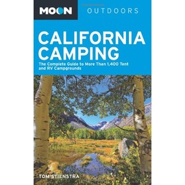 Moon California Camping: The Complete Guide to More Than 1,400 Tent and RV Campgrounds (Moon Outdoors)