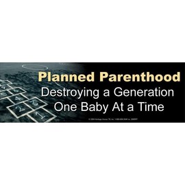 Heritage House '76 Planned Parenthood Pro-Life Bumper Sticker