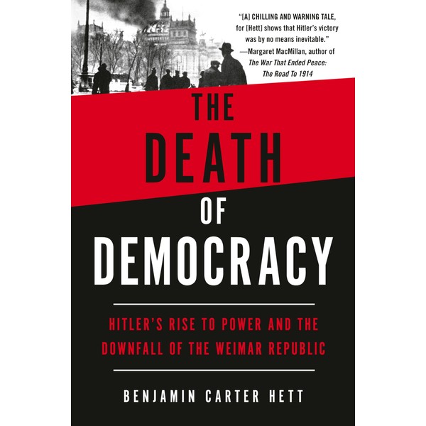 The Death of Democracy: Hitler's Rise to Power and the