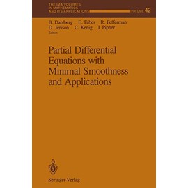 Partial Differential Equations with Minimal Smoothness and Applications (The IMA Volumes in Mathematics and its Applications)