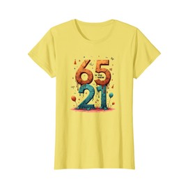 65 is The New 21 - Funny Birthday Gift for Seniors T-Shirt, Women, Lemon Yellow