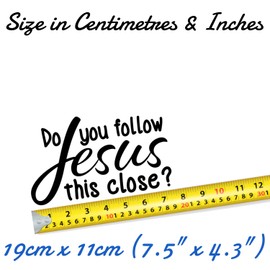 Do You Follow Jesus This Close Funny Waterproof Car Stickers - UV Resistant - Long-Lasting - Caravan, Motorhome, Bumper, Van Decals (Black)