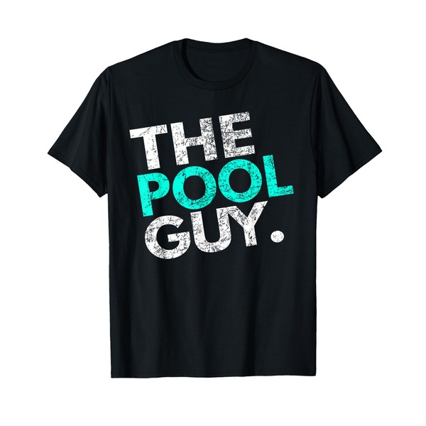 Funny Pool Guy T Shirt - For Swimming Pool Expert