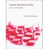 Games Businesses Play: Cases and Models (Mit Press)