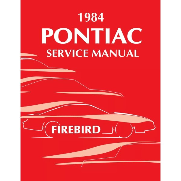 1984 Pontiac Firebird Chassis & Body Service Manual