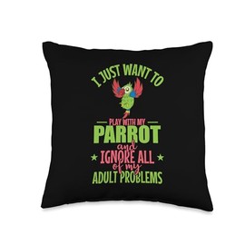I Just want to Play with my Parrot Animal Bird Throw Pillow