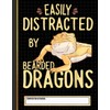 Easily Distracted By Bearded Dragons Composition Notebook