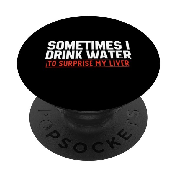 Sometimes I Drink Water To Suprise My Liver Beer Lover
