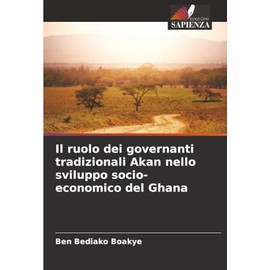 Il ruolo dei governanti tradizionali Akan nello sviluppo socio-economico del Ghana