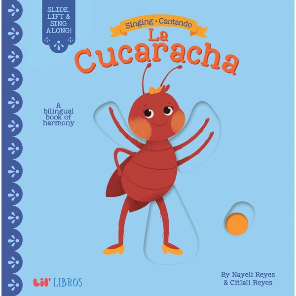  Singing / Cantando: La Cucaracha: A Bilingual Book of