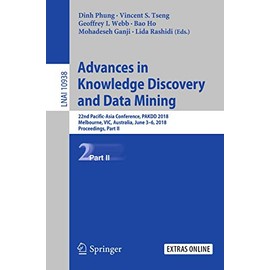 Advances in Knowledge Discovery and Data Mining: 22nd Pacific-Asia Conference, PAKDD 2018, Melbourne, VIC, Australia, June 3-6, 2018, Proceedings, Part II