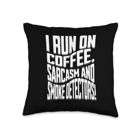 I run on coffee, sarcasm and smoke detectors Alert Store Safety fire Alarm Smoke detectors Throw Pillow, 16x16, Multicolor