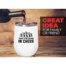 Chess White Wine Tumbler 12oz - no crying in chess - Funny Chess Gifts Set Board Pieces Horse Knight Player Game Pawn Strategy
