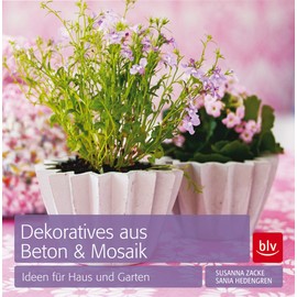 Dekoratives aus Beton & Mosaik: Ideen für Haus und Garten