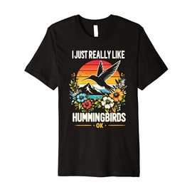 I Just Really Like Hummers bird OK Flower Vintage Colibri Premium T-Shirt