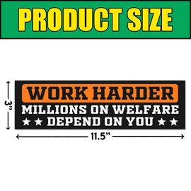BAVAHA Work Harder Millions On Welfare Depend On You Bumper Sticker Funny Offensive Bumper Sticker PPolitical Welder Welding Decorations Car Hardhat Car Truck Windows [11.5"x3"]