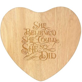 'She Believed She Could' Wooden Heart Shaped Chopping/Cutting Board (WB00080520)