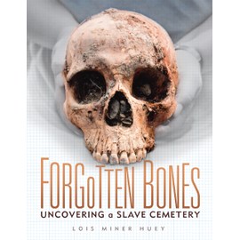 Forgotten Bones: Uncovering a Slave Cemetery