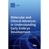 Molecular and Clinical Advances in Understanding Early Embryo Development