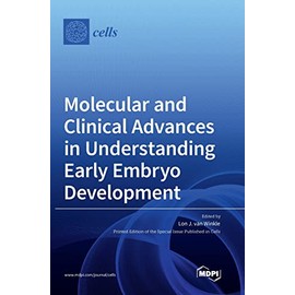 Molecular and Clinical Advances in Understanding Early Embryo Development