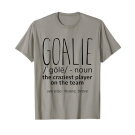 Goalie Gear Goalkeeper Definition ---. T-Shirt