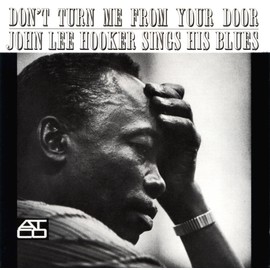 Don't Turn Me From Your Door: John Lee Hooker Sings His Blues