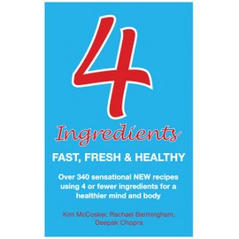 4 Ingredients: Fast, Fresh and Healthy