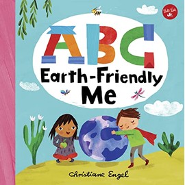 ABC for Me: ABC Earth-Friendly Me: From Action to Zero Waste, here are 26 things a kid can do to care for the Earth! (Volume 7) (ABC for Me, 7)