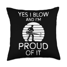 Yes I Blow And Im Proud Of It Autumn Leaf Blower Throw Pillow