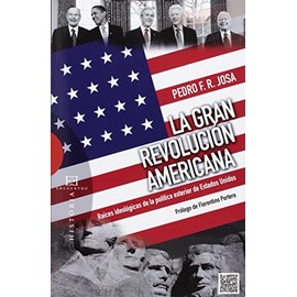 La gran revolución americana : raíces ideológicas de la política exterior de Estados Unidos