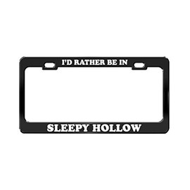 Product Express I'd Rather BE in Sleepy Hollow Black License Plate Frame