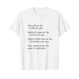 Motivational Small Habits Quote | Inspirational Daily Habits T-Shirt