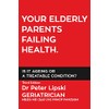Your Elderly Parents Failing Health. Is It Ageing or a