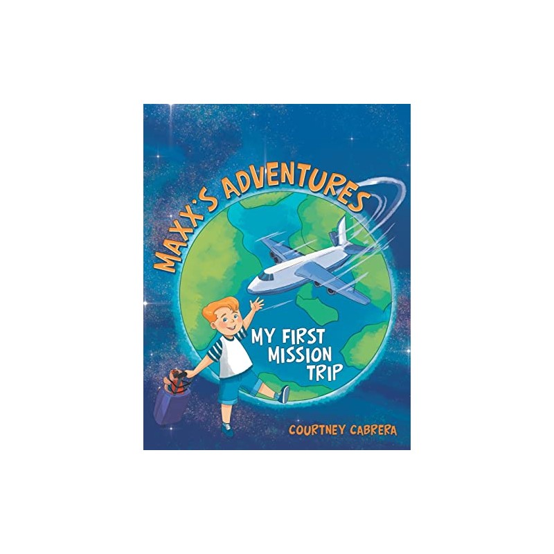 Maxx's Adventures: My First Mission Trip