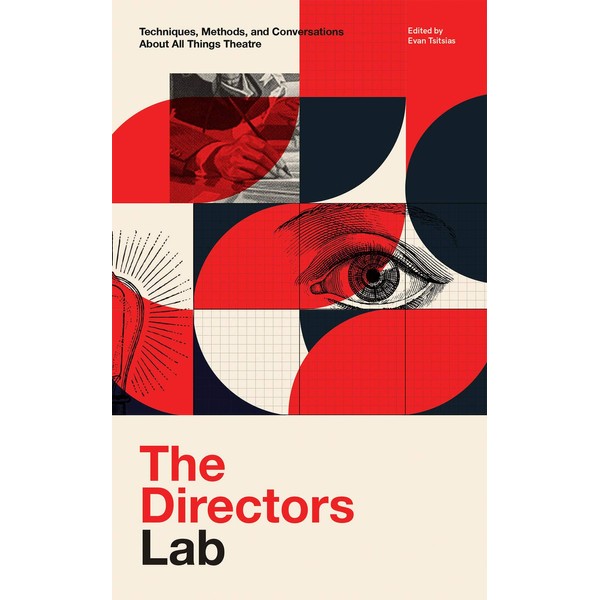 The Directors Lab: Techniques, Methods, and Conversations About All Things