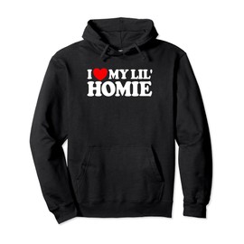 I Love My Lil' Homie Pullover Hoodie