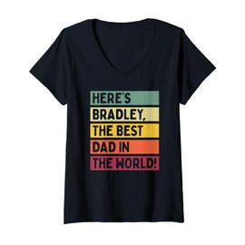 Womens Here's Bradley The Best Dad In The World Father's Day Retro V-Neck T-Shirt