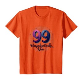 99 Unapologetically Rare Birthday Gift for Seniors T-Shirt, Youth, Orange