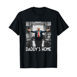 Daddy's Home Trump for Trump Inauguration 2025 T-Shirt