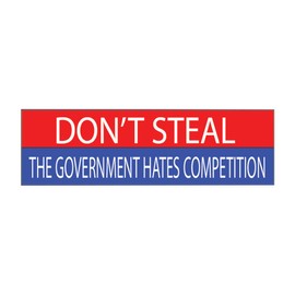 Rogue River Tactical 10x3 Patriotic Bumper Sticker Auto Decal Conservative Republican Don't Steal The Government Hates Competition USA Flag American Patriot (Steal)