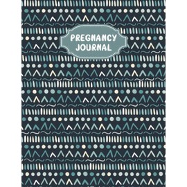 Pregnancy Journal: A Beautiful and Modern Pregnancy Planner, Organizer and Memory Book Album for Mom and Baby - Vol 147