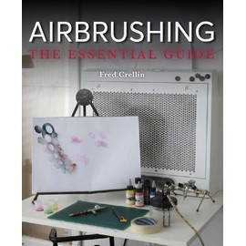 Airbrushing: The Essential Guide