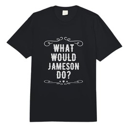 What Would Jameson Do First Name Nickname Sarcastic Funny Comfort Colors Adult Heavyweight T-Shirt